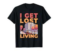 I Get Lost for A Living Funny Real Estate Agent T-Shirt