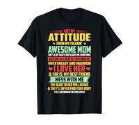 I Get My Attitude From My Awesome Mom Yes She Bought Me This T-Shirt