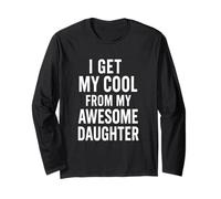 I Get My Cool From My Awesome Daughter Father Dad Daughter Long Sleeve T-Shirt