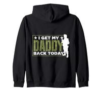 I Get My Daddy Back Today Soldier Military Welcome Home Dad Zip Hoodie
