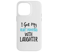 I Get My Heart Pumping With Laughter Case for iPhone 14 Pro Max