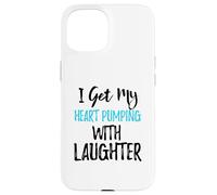 I Get My Heart Pumping With Laughter Case for iPhone 15