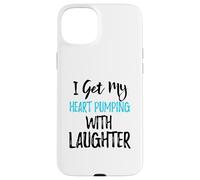 I Get My Heart Pumping With Laughter Case for iPhone 15 Plus