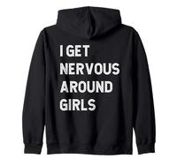 I Get Nervous Around Girls Funny Zip Hoodie