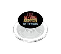 I Get Nervous Around Pretty Women PopSockets PopGrip for MagSafe
