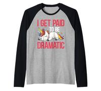 I Get Paid to Be Dramatic Theater Actor Stage Performer - Raglan Baseball Tee