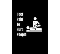 I get paid to hurt people / Physio journal / Physiotherapy diary (A5) / Therapy lined journal / Notebook