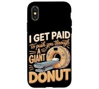 I Get Paid To Push You Through A Giant Donut Case for iPhone X/XS