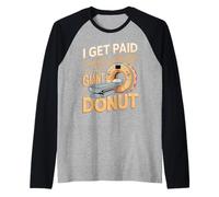 I Get Paid to Push You Through A Giant Donut Raglan Baseball Tee