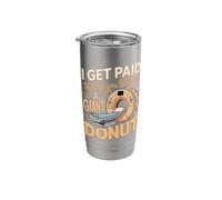 I Get Paid to Push You Through A Giant Donut Stainless Steel Insulated Tumbler