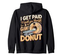 I Get Paid To Push You Through A Giant Donut Zip Hoodie