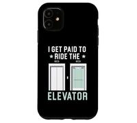 I Get Paid To Ride The Elevator Technician Operator Case for iPhone 11