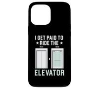 I Get Paid To Ride The Elevator Technician Operator Case for iPhone 13 Pro Max