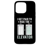 I Get Paid To Ride The Elevator Technician Operator Case for iPhone 15 Pro Max
