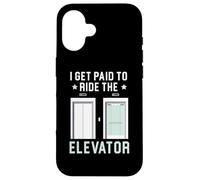 I Get Paid To Ride The Elevator Technician Operator Case for iPhone 16