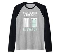 I Get Paid To Ride The Elevator Technician Operator Raglan Baseball Tee