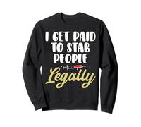 I Get Paid To Stab Phlebotomy Phlebotomist Sweatshirt