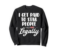 I Get Paid To Stab Phlebotomy Phlebotomist Sweatshirt