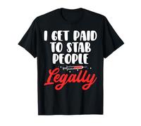 I Get Paid to Stab Phlebotomy Phlebotomist T-Shirt
