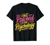 I Get Psyched for Psychology Psychologist Student - Value Graphic T-Shirt, Men, Black, S
