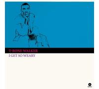 I Get So Weary + 4 bonus tracks (Vinyl) T-Bone Walker