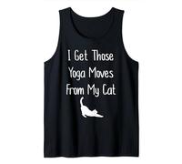 I Get Those Yoga Moves From My Cat T Shirt Tank Top