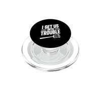 I Get Us Into Trouble Funny Quote for Friends Gatherings PopSockets PopGrip for MagSafe