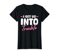 I Get Us Into Trouble Matching Best Friend BFF Girls Women T-Shirt