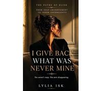 I Give Back What Was Never Mine: From Self-Abandonment to Inner Sovereignty (1)