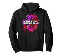 I Give Even When I'm Gone Kidney Organ Donor Awareness Month Pullover Hoodie