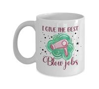 I Give The Best Blow Jobs Mug Funny Gift For Her Hairdresser Hairdryer Ceramic Mug Gift Ideas For Birthday Christmas 11oz