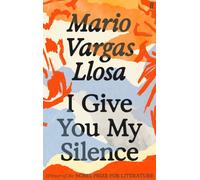 I Give You My Silence : Winner of the Nobel Prize in Literature