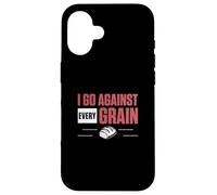 I Go Against Every Grain Funny Breadmaker Sourdough Bakers Case for iPhone 16