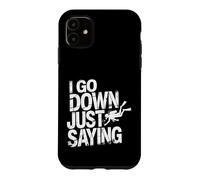 I Go Down Just Saying Deep Scuba Diving Sea - Case for iPhone 11