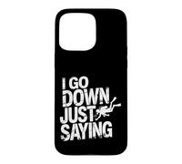 I Go Down Just Saying Deep Scuba Diving Sea - Case for iPhone 15 Pro Max