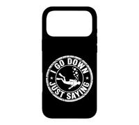 I Go Down Just Saying Deep Scuba Diving Sea - Case for iPhone 17 Pro Max