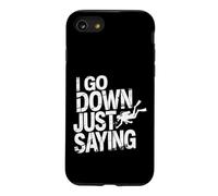 I Go Down Just Saying Deep Scuba Diving Sea - Case for iPhone SE (2020) / 7/8