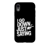 I Go Down Just Saying Deep Scuba Diving Sea - Case for iPhone XR