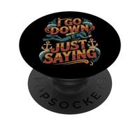 I Go Down Just Saying Deep Scuba Diving Sea |- PopSockets Adhesive PopGrip