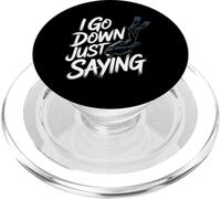 I Go Down Just Saying Deep Scuba Diving Sea |- PopSockets PopGrip for MagSafe