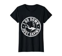 I Go Down Just Saying Deep Scuba Diving Sea - Value Graphic T-Shirt, Women, Black, M