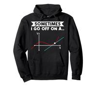 I Go Off On A Tangent Math Teacher Geometry Calculus Funny Pullover Hoodie