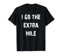 I Go The Extra Mile T-Shirt