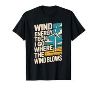 I Go Where The Wind Blows, Turbine Technician Operator T-Shirt