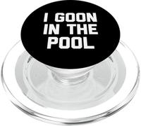 I Goon In The Pool - Funny Saying Novelty Guys Gooning Men PopSockets PopGrip for MagSafe