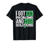 I Got 99 Problems and 420 Solutions Funny Weed Quotes T-Shirt, Men, Black, Medium