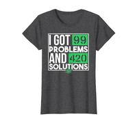 I Got 99 Problems and 420 Solutions Funny Weed Quotes T-Shirt, Women, Dark Heather Grey, Small