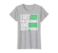 I Got 99 Problems and 420 Solutions Funny Weed Quotes T-Shirt, Women, Heather Grey, Medium