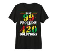 I Got 99 Problems and 420 Solutions Weed Smoker Marijuana Premium T-Shirt