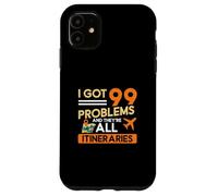 I Got 99 Problems And They're All Itineraries Travel Agents Case for iPhone 11